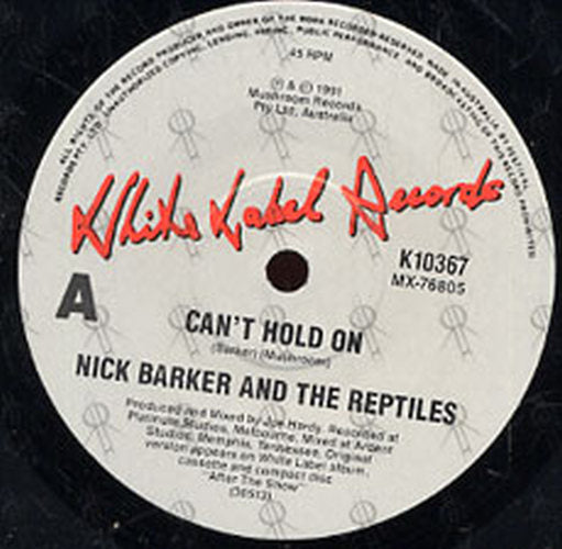 BARKER-- NICK &amp; THE REPTILES - Can&#39;t Hold On - 3