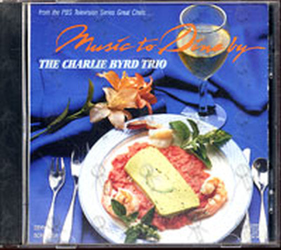 BYRD TRIO-- THE CHARLIE - Music To Dine By - 1