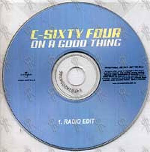 C-SIXTY FOUR - On A Good Thing - 1