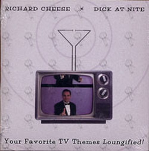 CHEESE-- RICHARD - Dick At Nite - 1