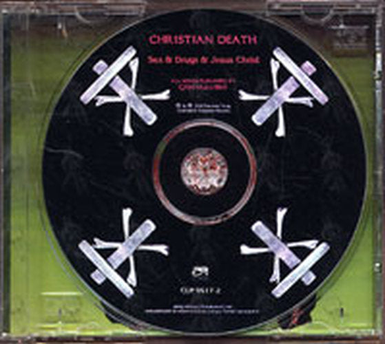 CHRISTIAN DEATH - Sex And Drugs And Jesus Christ - 3