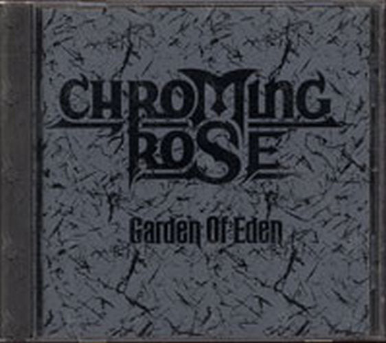 CHROMING ROSE - Garden Of Eden - 1