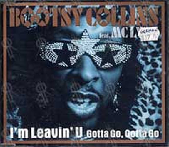 COLLINS-- BOOTSY - I&#39;m Leavin&#39; U (Gotta Go