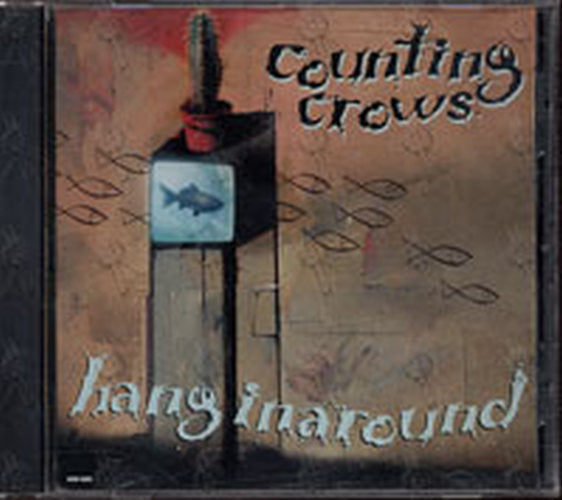 COUNTING CROWS - Hanginaround - 1