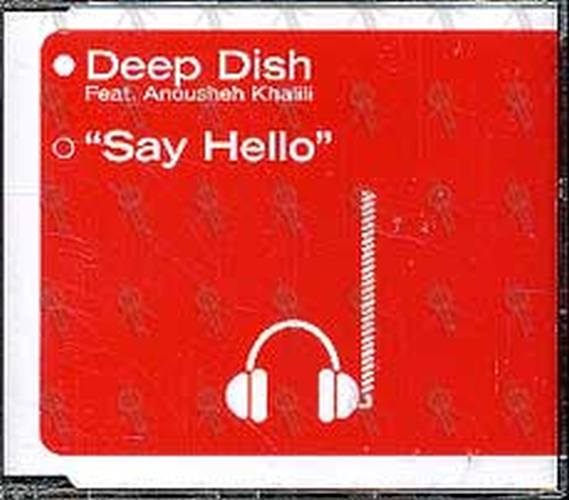 DEEP DISH - Say Hello (Feat. Anousheh Khalili) - 1