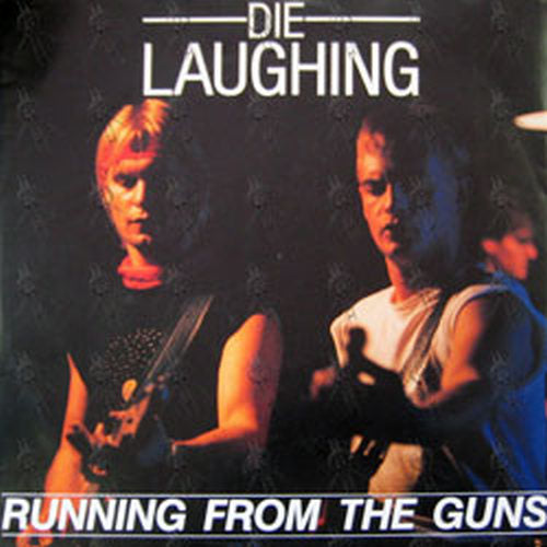 DIE LAUGHING - Running From The Guns - 1