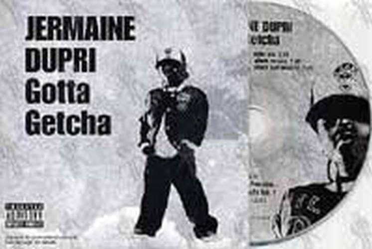 DUPRI-- JERMAINE - Gotta Getcha - 1