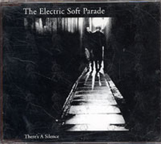 ELECTRIC SOFT PARADE-- THE - There&#39;s A Silence - 1