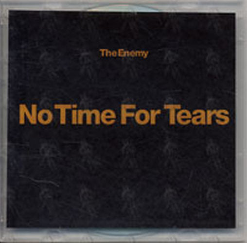 ENEMY-- THE - No Time For Tears - 1