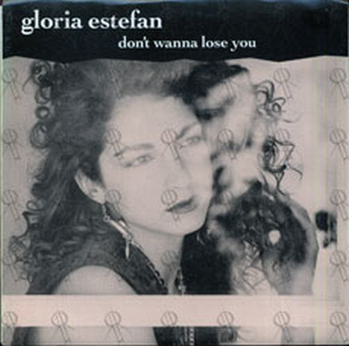 ESTEFAN-- GLORIA - Don&#39;t Wanna Lose You - 1