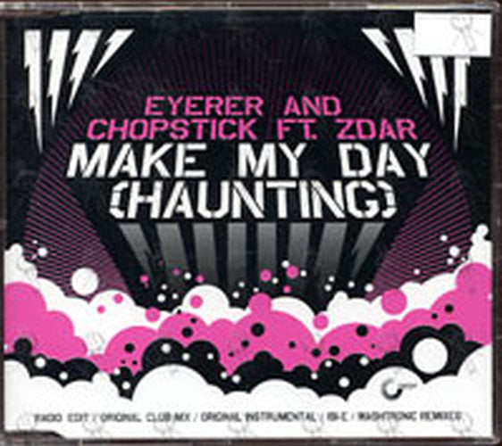 EYERER AND CHOPSTICK FT. ZDAR - Make My Day (Haunting) - 1