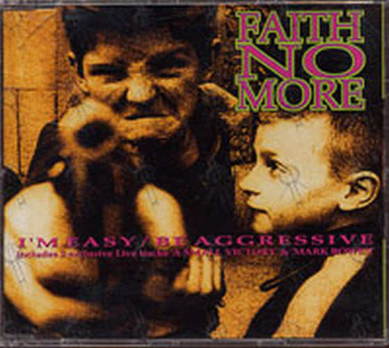 FAITH NO MORE - I&#39;m Easy / Be Aggressive - 1