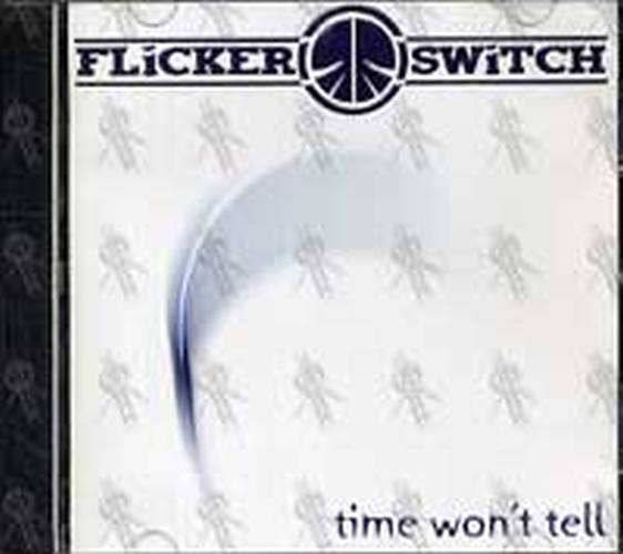 FLICKER SWITCH - Time Won&#39;t Tell - 1