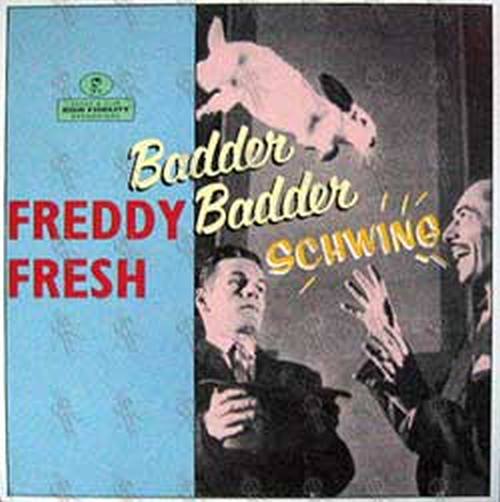 FRESH-- FREDDY (FEAT. FATBOY SLIM) - Badder Badder Schwing - 1