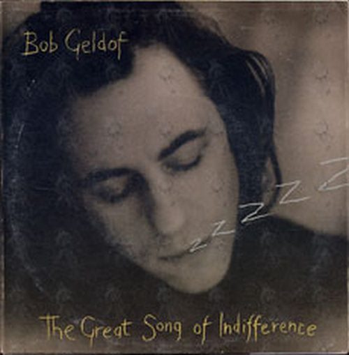 GELDOF-- BOB - The Great Song Of Indifference - 1