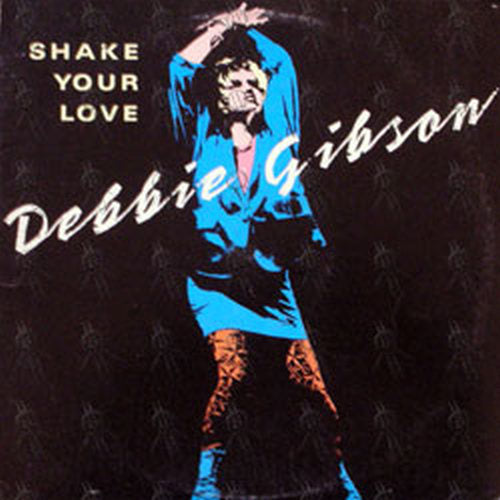 GIBSON-- DEBBIE - Shake Your Love - 1