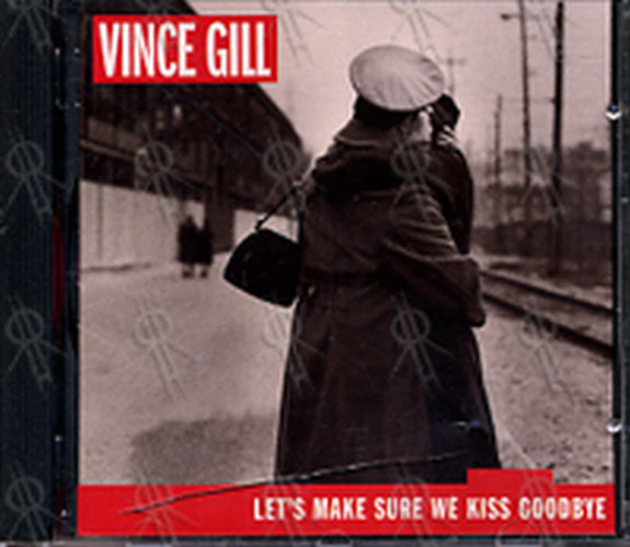 GILL-- VINCE - Let's Make Sure We Kiss Goodbye - 1