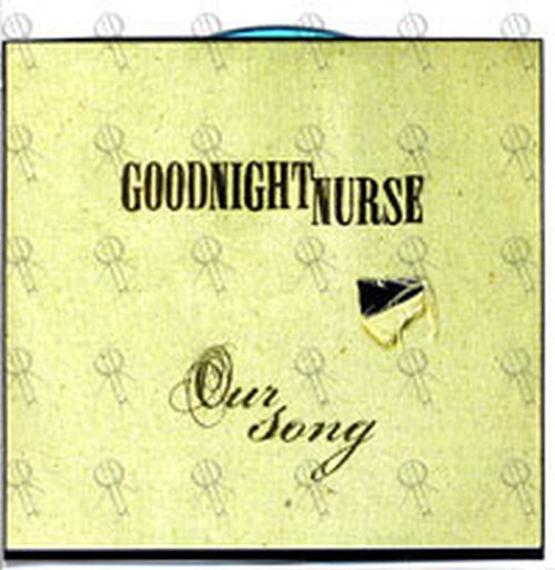 GOODNIGHT NURSE - Our Song - 1