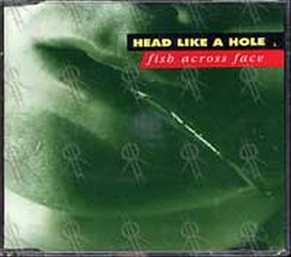 HEAD LIKE A HOLE - Fish Across Face - 1