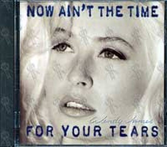 JAMES-- WENDY - Now Ain&#39;t The Time For Your Tears - 1