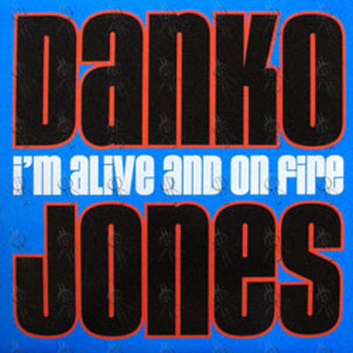 JONES-- DANKO - I&#39;m Alive And On Fire - 1