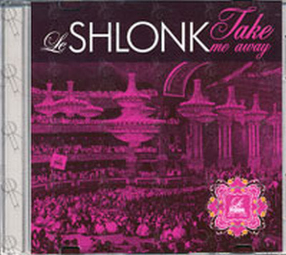 LE SHLONK - Take Me Away - 1