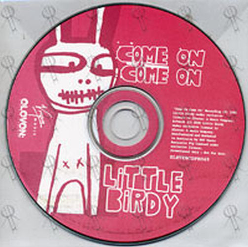 LITTLE BIRDY - Come On Come On - 1