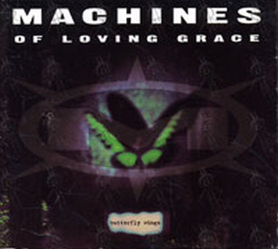 MACHINES OF LOVING GRACE - Butterfly Wings - 1