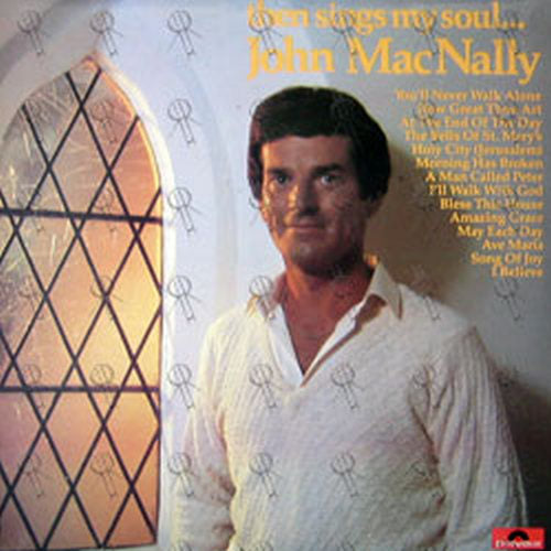 MACNALLY-- JOHN - Then Sings My Soul - 1