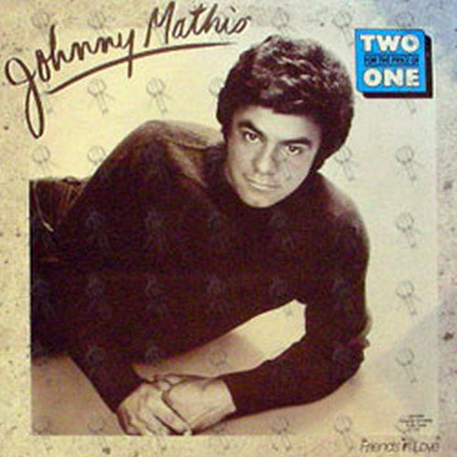 MATHIS-- JOHNNY - Johnny&#39;s Greatest Hits / Friends In Love - 2