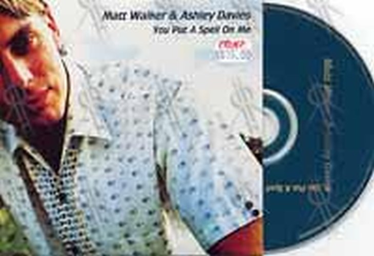 MATT WALKER|ASHLEY DAVIES - You Put A Spell On Me - 1