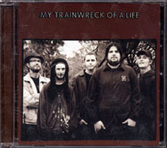 MY TRAINWRECK OF A LIFE - My Trainwreck Of A Life - 1