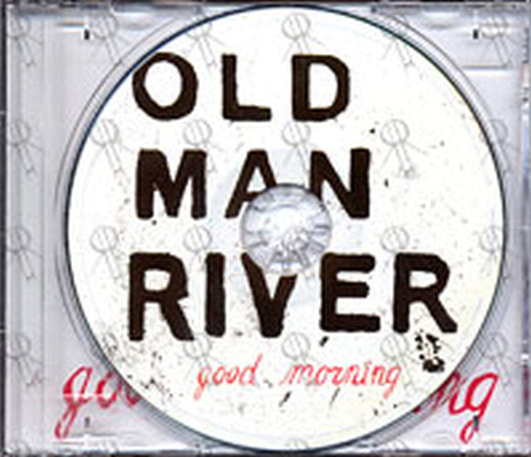 OLD MAN RIVER - Good Morning - 3