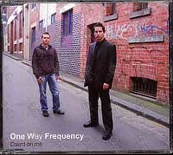 ONE WAY FREQUENCY - Count On Me - 1