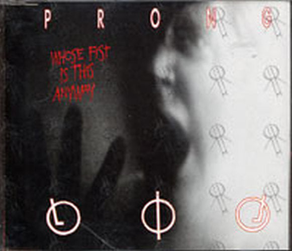 PRONG - Whose Fist Is This Anyway - 1