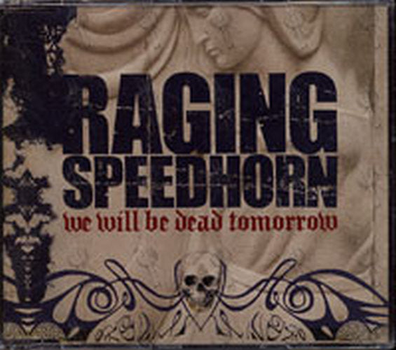 RAGING SPEEDHORN - We Will Be Dead Tomorrow - 1