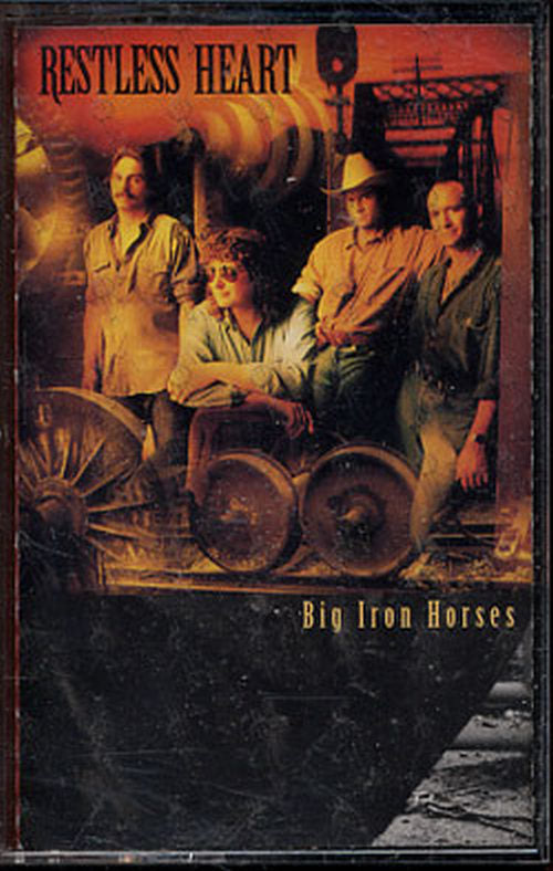 RESTLESS HEART - Big Iron Horses - 1