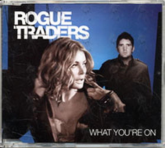 ROGUE TRADERS - What You&#39;re On - 1