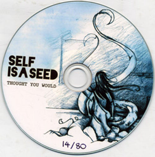 SELF IS A SEED - Thought You Would - 1