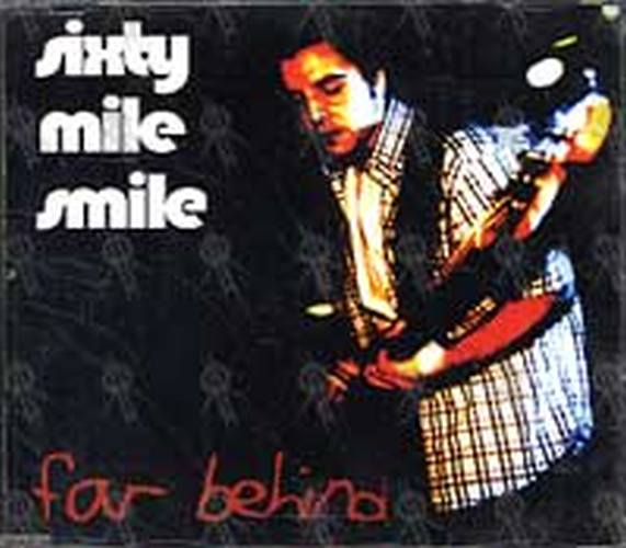 SIXTY MILE SMILE - Far Behind - 1