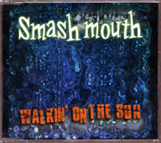 SMASHMOUTH - Walkin&#39; On The Sun - 1