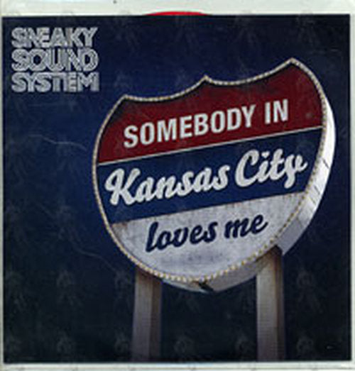 SNEAKY SOUND SYSTEM - Somebody In Kansas City Loves Me - 1