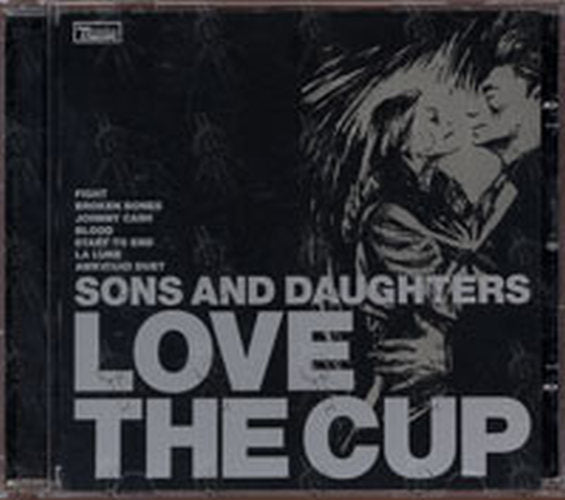 SONS AND DAUGHTERS - Love The Cup - 1