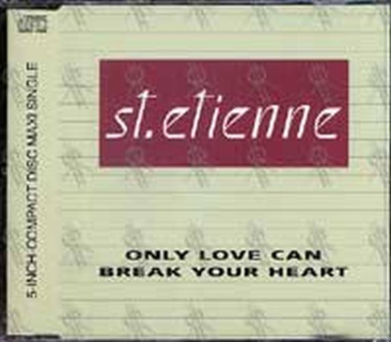 ST ETIENNE - Only Love Can Break Your Heart - 1