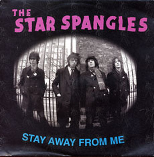 STAR SPANGLES-- THE - Stay Away From Me - 1