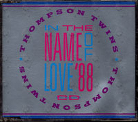 THOMPSON TWINS - In The Name Of Love &#39;88 - 1