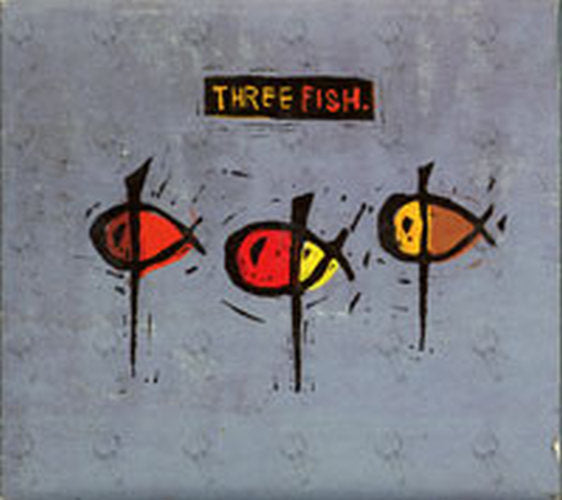 THREE FISH - Three Fish - 1