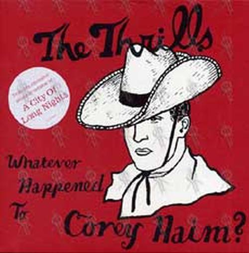 THRILLS-- THE - Whatever Happened To Corey Haim? - 1