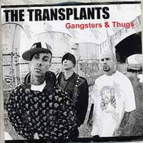 TRANSPLANTS - Gangsters &amp; Thugs - 1