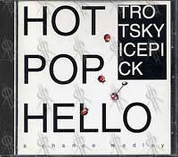 TROTSKY ICEPICK - Hot Pop Hello - 1